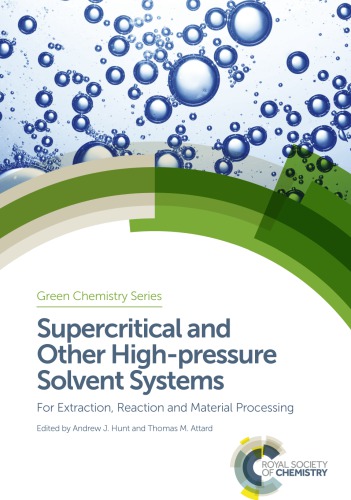 Supercritical and other high-pressure solvent systems : for extraction, reaction and material processing