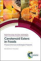 Carotenoid esters in foods physical, chemical and biological properties