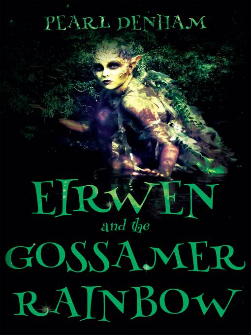 Eirwen and the Gossamer Rainbow