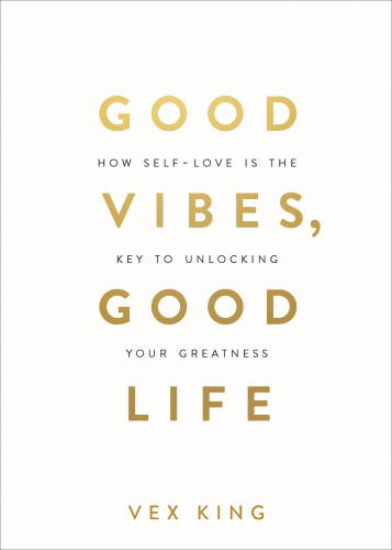 Good vibes, good life: how self-love is the key to unlocking your greatness