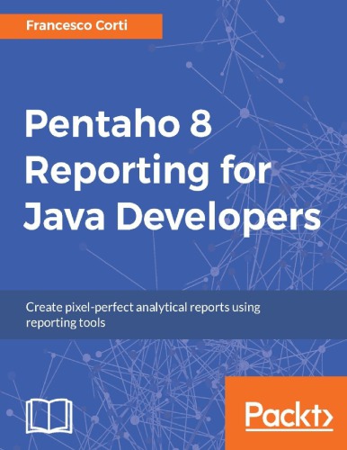 Pentaho 8 Reporting for Java Developers