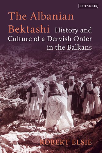 The Albanian Bektashi : history and culture of a dervish order in the Balkans