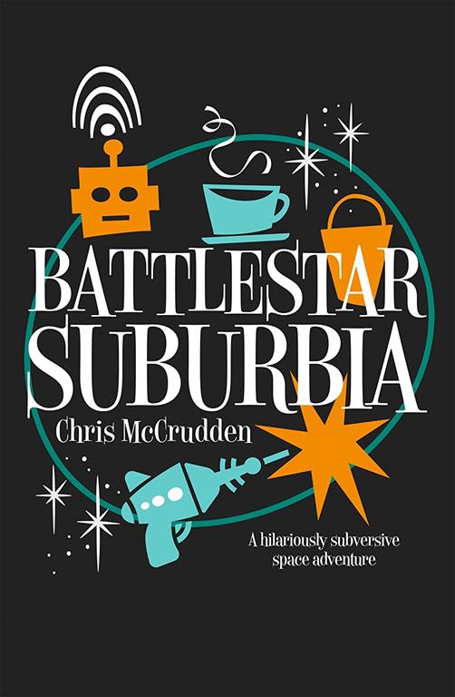 Battlestar Suburbia: A hilariously subversive space adventure