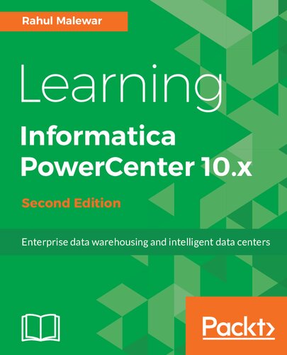 Learning Informatica Powercenter 10.X - Second Edition