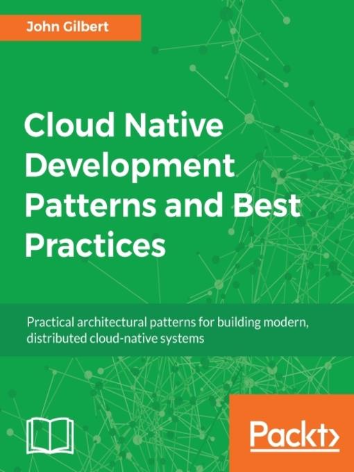 Cloud Native Development Patterns and Best Practices