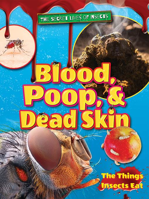 Blood, Poop, and Dead Skin