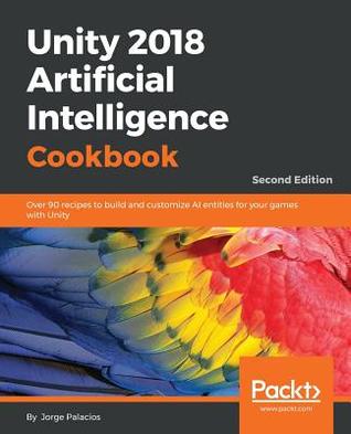 Unity 2017 Game AI Programming Cookbook - Second Edition