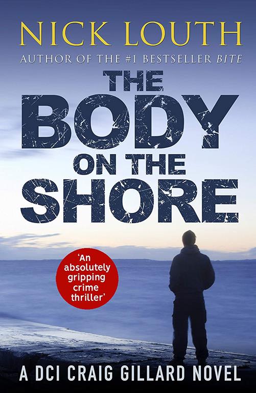 The Body on the Shore: An absolutely gripping crime thriller (DCI Craig Gillard Crime Thrillers)