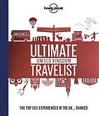 Lonely Planet's Ultimate United Kingdom Travelist