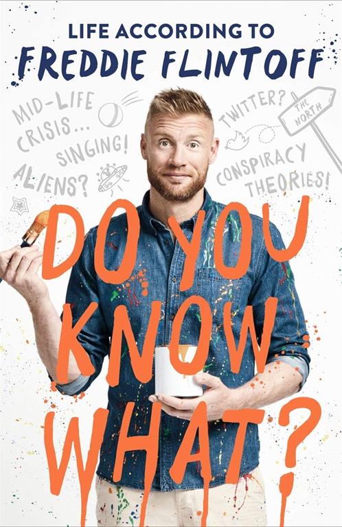 Do You Know What?: Life According to Freddie Flintoff