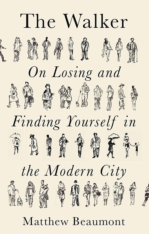 The Walker: On Finding and Losing Yourself in the Modern City