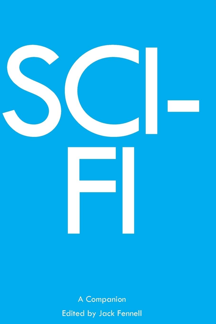 Sci-Fi: A Companion (Genre Fiction and Film Companions)