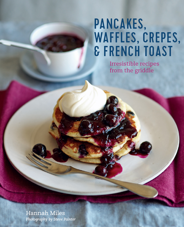 Pancakes, Waffles, Crêpes &amp; French Toast