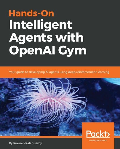 Hands-On Intelligent Agents with OpenAI Gym