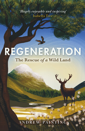 Regeneration : The Rescue of a Wild Land.