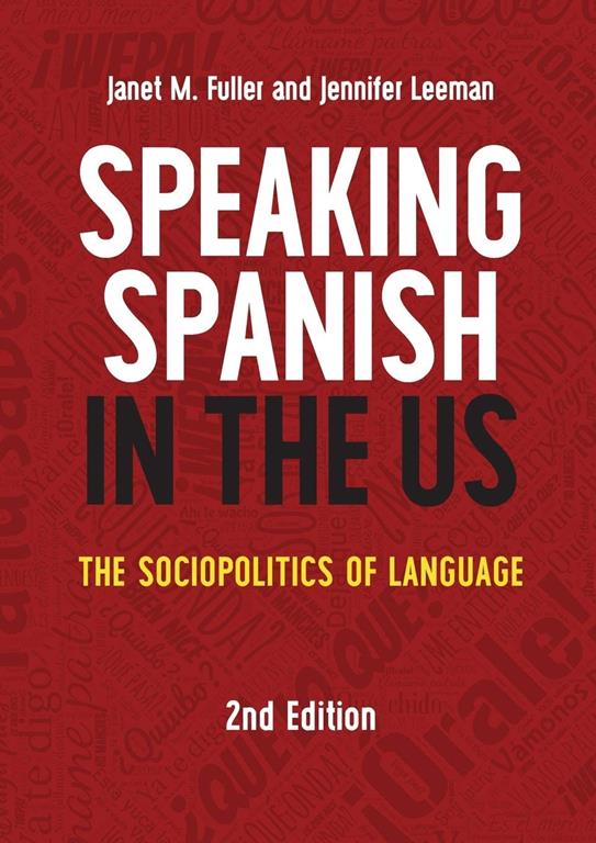 Speaking Spanish in the US: The Sociopolitics of Language (Volume 16) (MM Textbooks, 16)