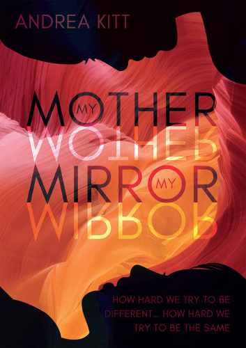 My Mother My Mirror