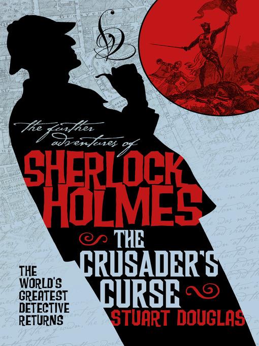 The Further Adventures of Sherlock Holmes--Sherlock Holmes and the Crusader's Curse