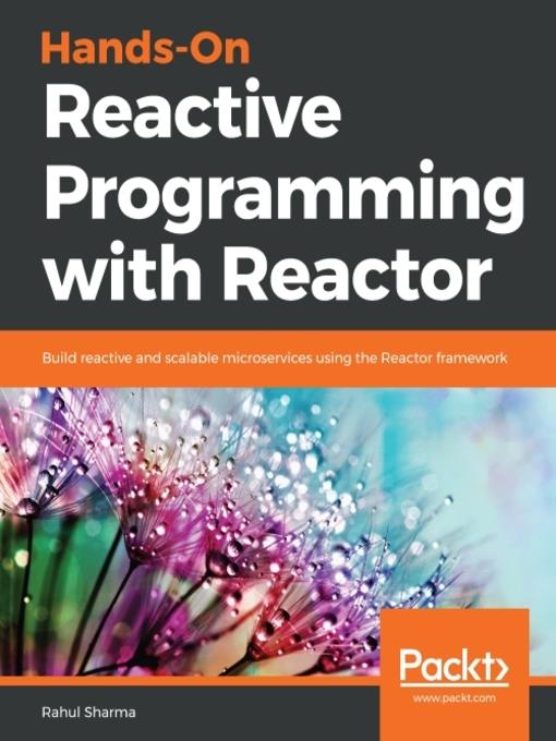 Hands-On Reactive Programming with Reactor