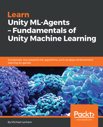 Learn Unity ML-Agents - Fundamentals of Unity Machine Learning