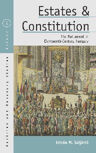 Estates and constitution : the parliament in eighteenth-century Hungary