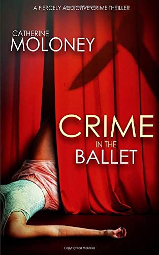 CRIME IN THE BALLET a fiercely addictive crime thriller (Detective Markham Mystery and Suspense)