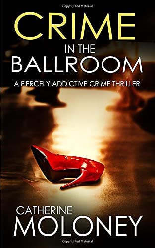 CRIME IN THE BALLROOM a fiercely addictive crime thriller (Detective Markham Mystery and Suspense)