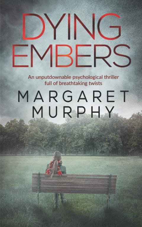 DYING EMBERS an unputdownable psychological thriller full of breathtaking twists