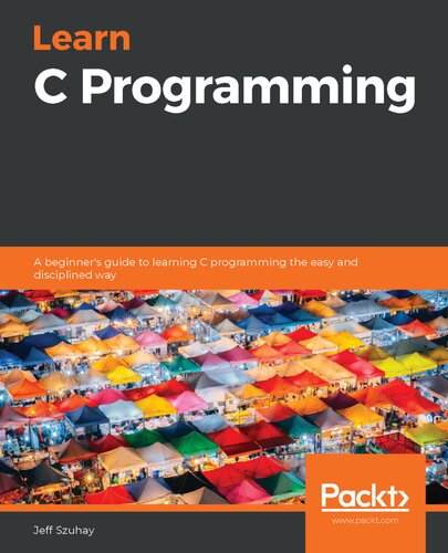 Learn C Programming : A Beginner's Guide to Learning C Programming the Easy and Disciplined Way.