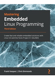 Mastering Embedded Linux Programming - Third Edition