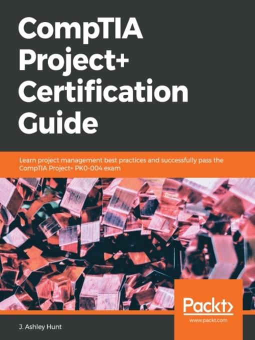 CompTIA Project+ Certification Guide