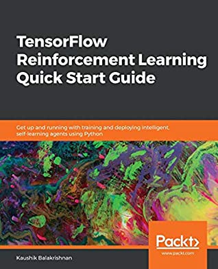 TensorFlow Reinforcement Learning Quick Start Guide