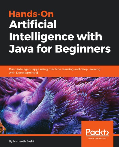 Hands-On Artificial Intelligence with Java for Beginners