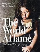 The world aflame : the long war, 1914-1945