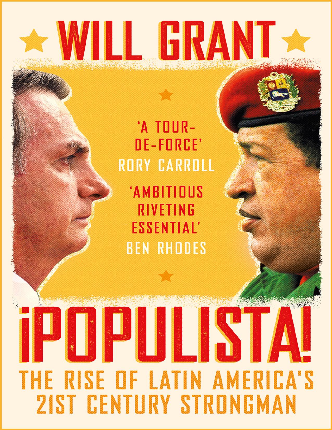 ¡Populista! : the rise of Latin America's 21st century strongman