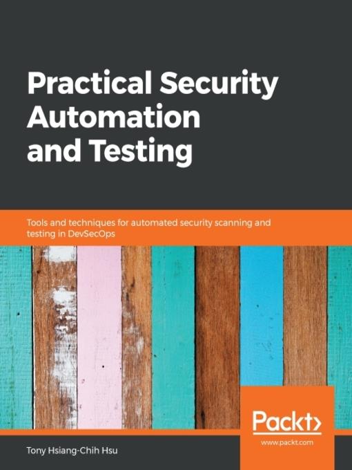 Practical Security Automation and Testing