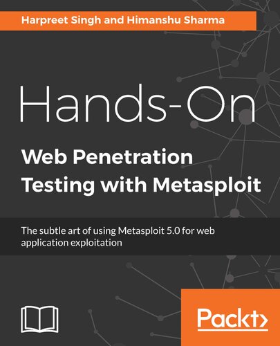 Hands-On Web Penetration Testing with Metasploit : The subtle art of using Metasploit 5.0 for web application exploitation