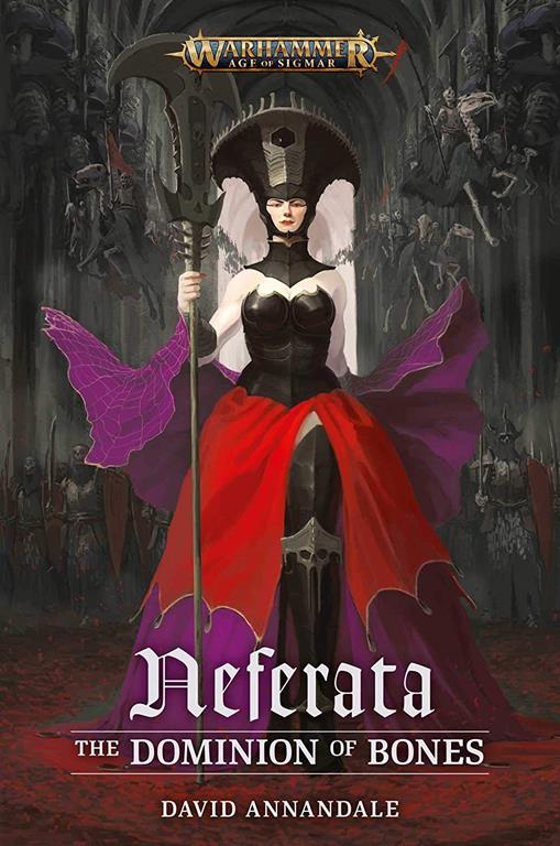 Neferata: The Dominion of Bones (Warhammer: Age of Sigmar)