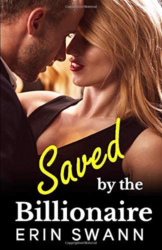 Saved by the Billionaire: Covington Billionaires Book 6 (A Billionaire Romance Love Story)