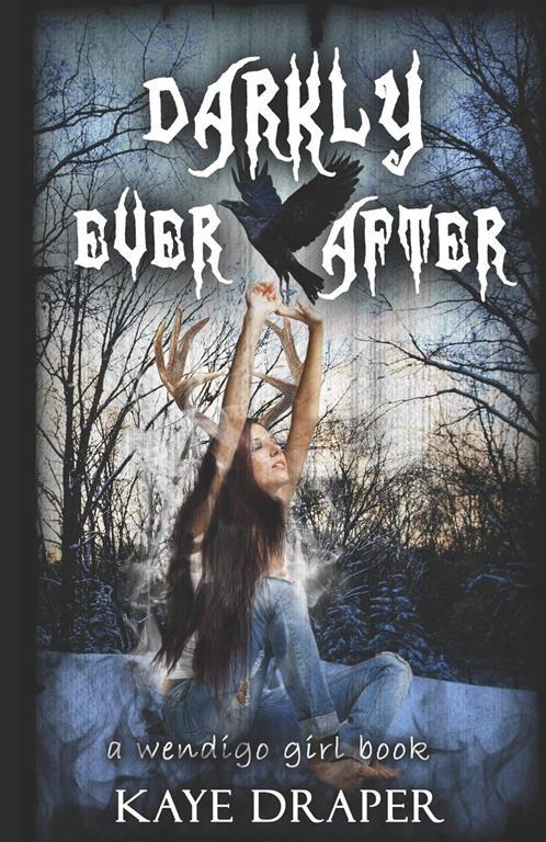 Darkly Ever After: (Paranormal Urban Fantasy Romance) (Wendigo Girl)