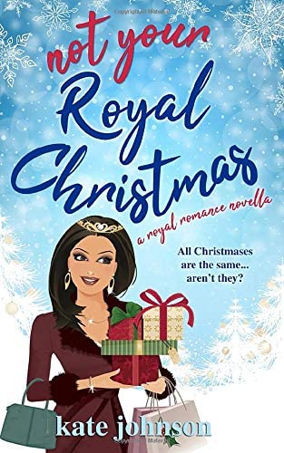 Not Your Royal Christmas: A royal wedding romance