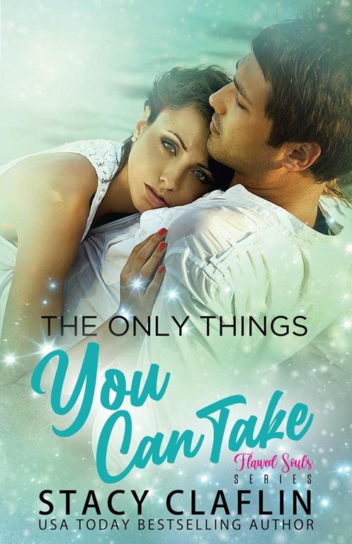 The Only Things You Can Take (Flawed Souls Romantic Suspense)