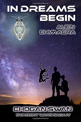 In Dreams Begin: Alien Chimaera (The Symbiont Wars Saga)