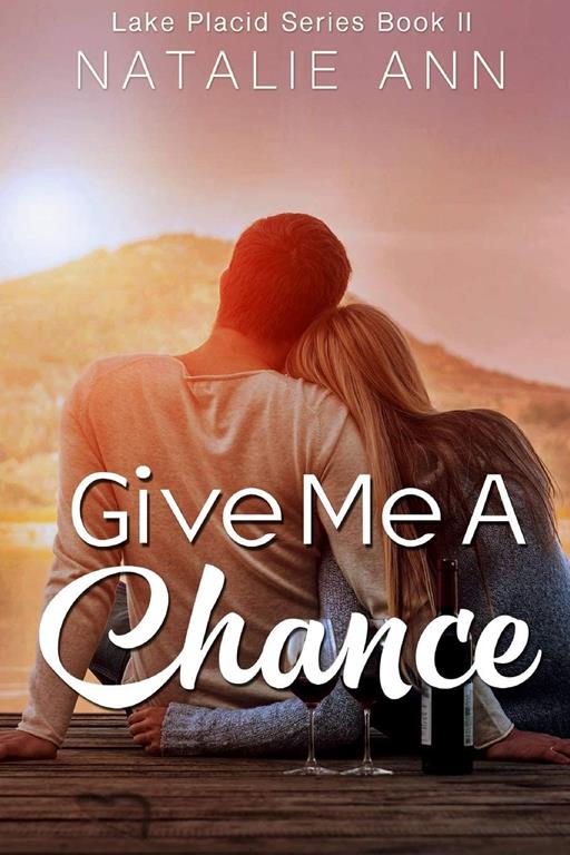 Give Me A Chance (Lake Placid Series)