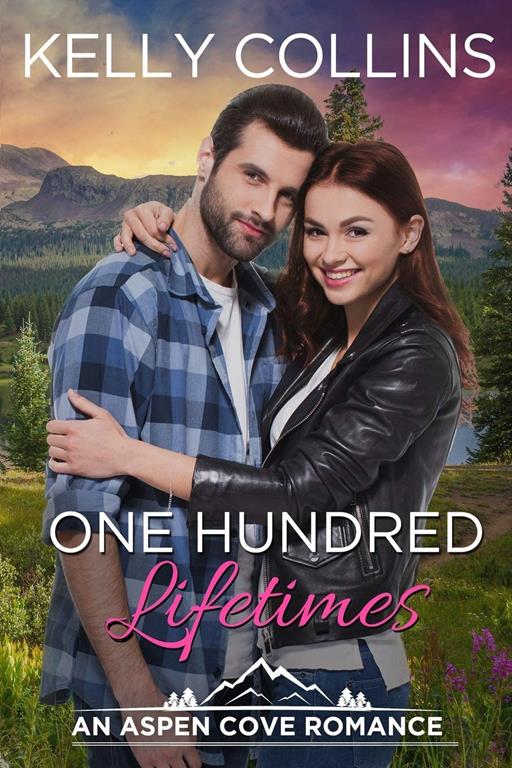 One Hundred Lifetimes (Aspen Cove Romance)