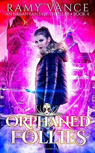 Orphaned Follies: An Urban Fantasy Thriller (Mortality Bites)