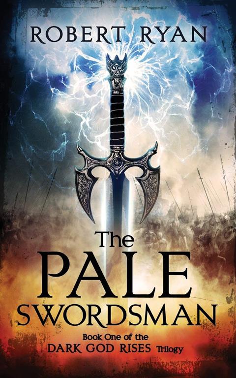 The Pale Swordsman (The Dark God Rises Trilogy)