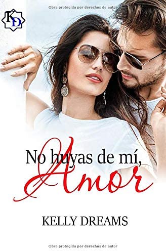 No huyas de m&iacute;, amor (Spanish Edition)