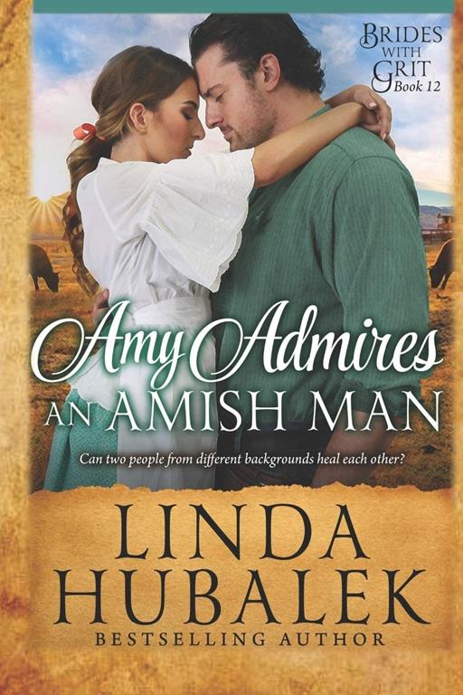 Amy Admires an Amish Man: A Historical Western Romance (Brides With Grit Series)