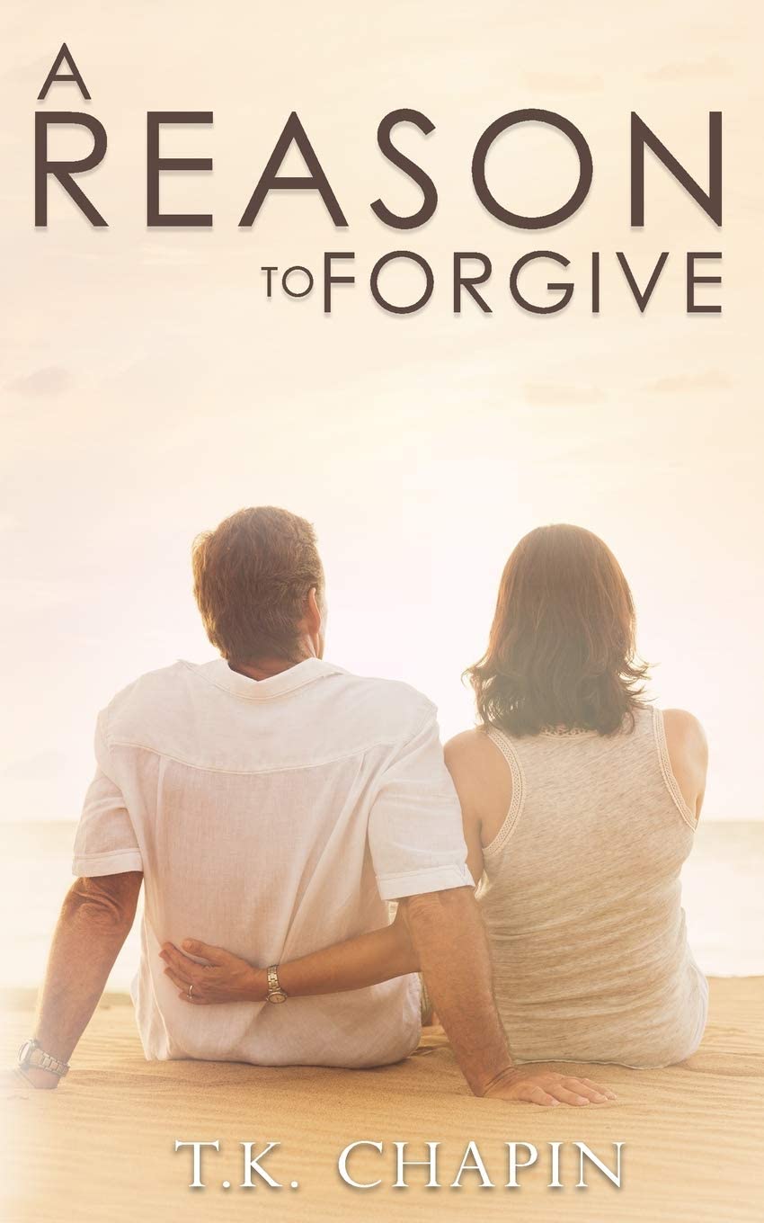 A Reason To Forgive: An Inspirational Romance (A Reason To Love)